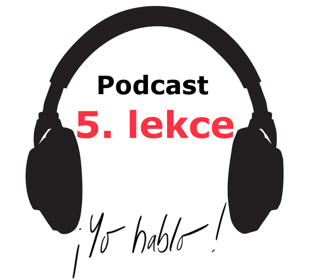 podcast - 5. lekce - online spanelsky