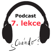 Podcast - 7. lekce - online spanelsky