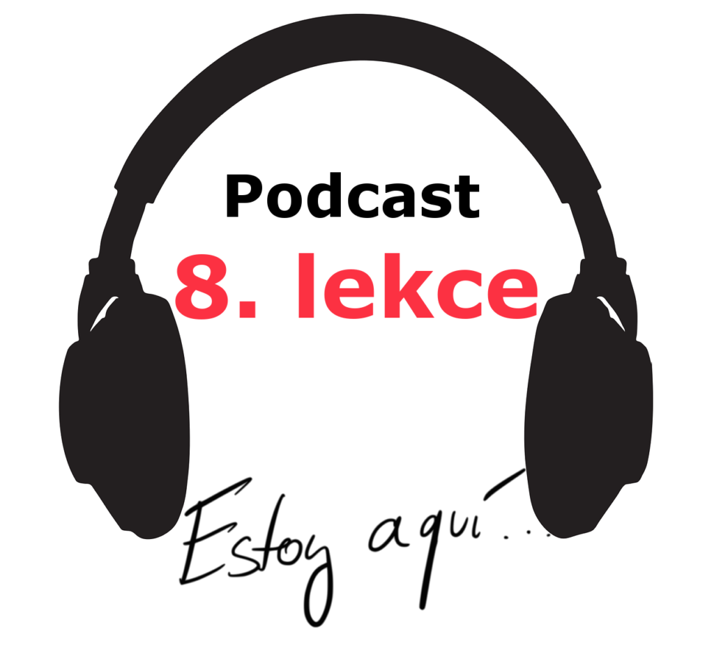 Podcast - 8. lekce - online spanelsky