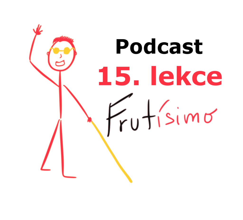15. lekce - podcast - španělština pro nevidomé a slabozraké