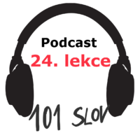 24. lekce - podcast - 100 nejdůležitějších slov ve španělském jazyce